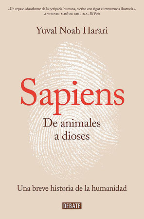 Sapiens. De animales a dioses / Sapiens: A Brief History of Humankind by Yuval Noah Harari