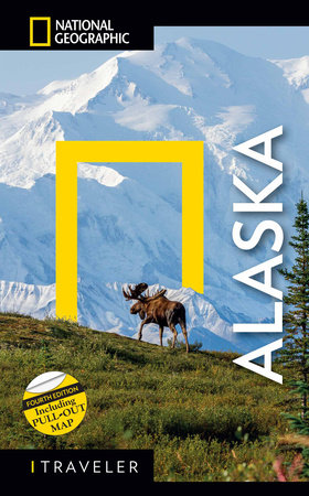 National Geographic Traveler: Alaska, 4th Edition by National Geographic