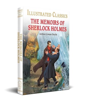Memoirs of Sherlock Holmes for Kids : illustrated Abridged Children Classics English Novel with Review Questions, The by Sir Arthur Conan Doyle