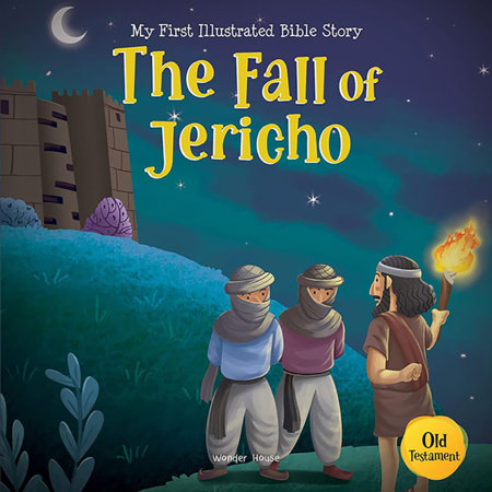 My First Illustrated Bible Story: The Fall of Jericho by Wonder House Books