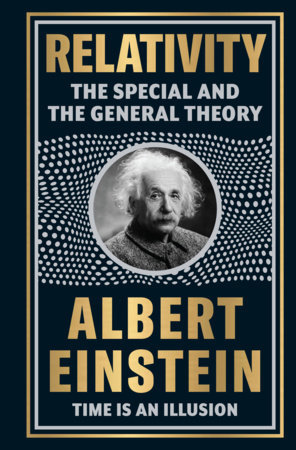 Relativity: The Special And The General Theory by Albert Einstein [Deluxe Hardbound Classic] - Theories of Relativity / Space And Time Timeless Theories by Albert Einstein