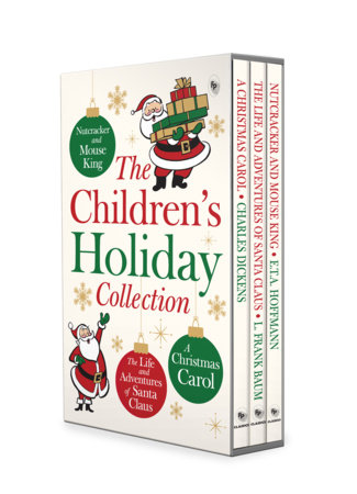 Children’s Holiday Collection Boxed Set - Books Included: Charles Dickens' A Christmas Carol / L. Frank Baum's The Life And Adventures of Santa Claus/ E. T. by Charles Dickens, E.T.A Hoffman and Frank L. Baum