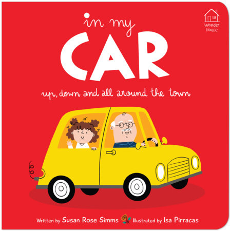 In my Car: Up, down and all around the town by Susan Rose Simms