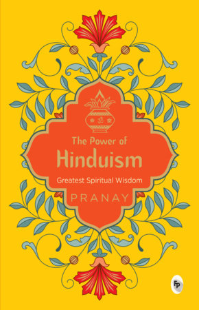 Power of Hinduism , The by PRANAY