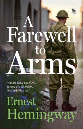 Farewell to Arms, A by Ernest Hemingway