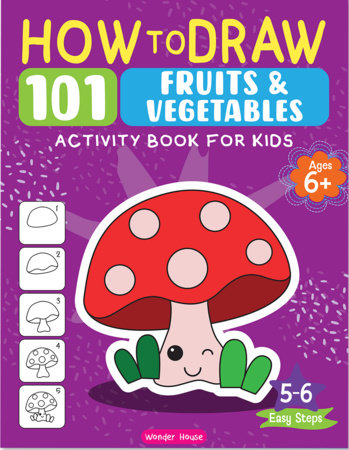 101 Learn to Draw Things we Eat by Wonder House Books