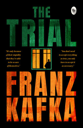 Trial, The by Franz Kafka