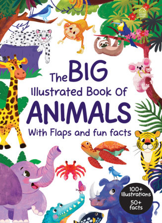 The Big Illustrated Book of Animals with flaps and fun facts by Wonder House Books