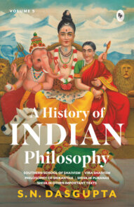 A History of Indian Philosophy Volume 5