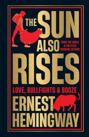 Sun Also Rises, The by Ernest Hemingway