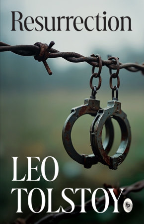 Resurrection by Leo Tolstoy