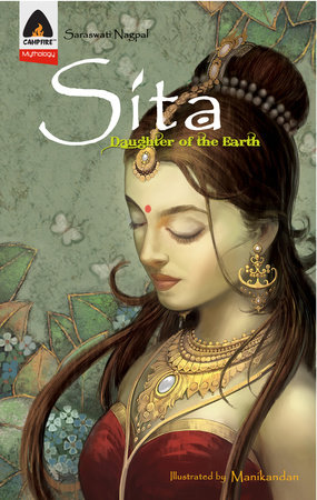 Sita: Daughter of the Earth by Saraswati Nagpal