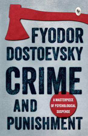 Crime And Punishment by Fyodor Dostoyevsky