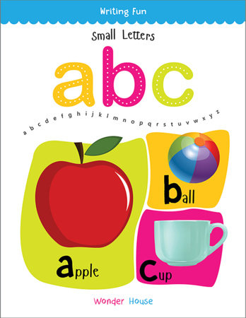 Small Letters ABC: Write and practice Small Letters a to z books for kids (Writing Fun) by Wonder House Books