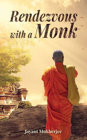 Rendezvous with a Monk by Jayant Mukherjee