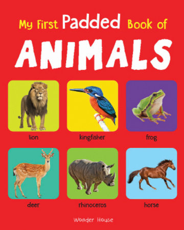 My First Padded Book of Animals: Early Learning Padded Board Books for Children by Wonder House Books