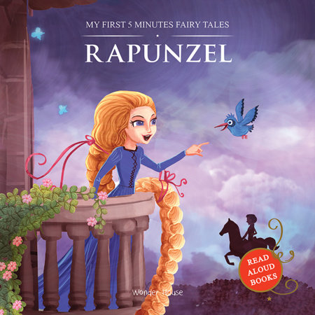 My First 5 Minutes Fairy Tales Rapunzel: Traditional Fairy Tales For Children (Abridged and Retold) by Wonder House Books