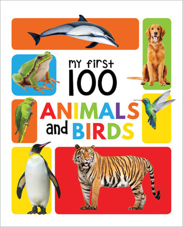 My First 100 Animals And Birds: Padded Board Books by Wonder House Books