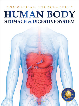Human Body - Stomach And Digestive System: Knowledge Encyclopedia For Children by Wonder House Books