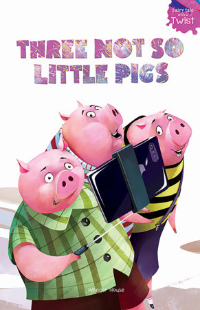 Three Not-So-Little Pigs by Farzana Sarup and Ishan Trivedi