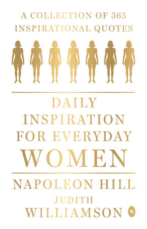 Daily Inspiration For Everyday Women: A collection of 365 inspirational quotes by Napoleon Hill