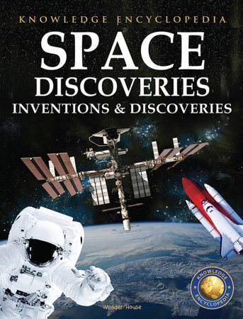 Inventions & Discoveries - Space Discoveries: Knowledge Encyclopedia For Children by Wonder House Books