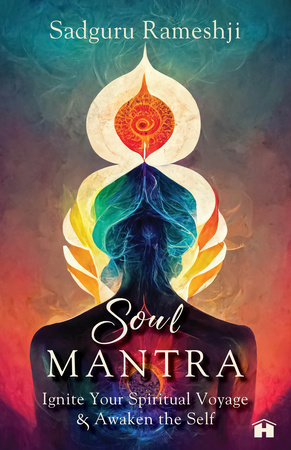 Soul Mantra by Sadguru Rameshji