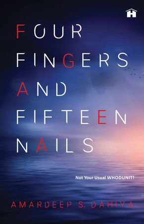 Four Fingers And Fifteen Nails by Amardeep S. Dahiya