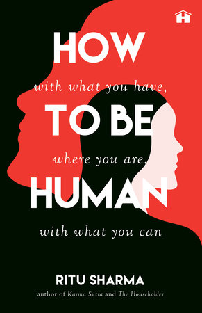 How to Be Human by Ritu Sharma