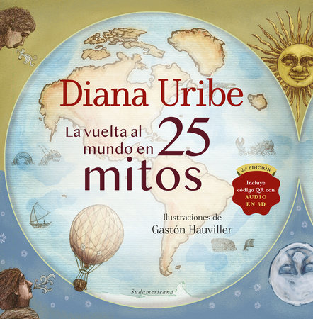La vuelta al mundo en 25 mitos / Around the World in 25 Myths by Diana Uribe