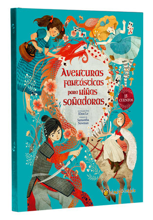 Aventuras fantásticas para niñas soñadoras / Adventure Stories for Daring Girls by Samantha Newman