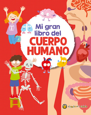 Mi gran libro del cuerpo humano / My Great Book of the Human Body by Soledad Gopar