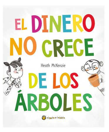 El dinero no crece de los árboles / Money Doesn't Grow on Trees by Heath McKenzie