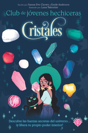 Cristales / Guide to Crystals by Xanna Eve Chown, Emily Anderson, ilustrado por Luna Valentine