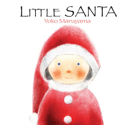 Little Santa by Yoko Maruyama