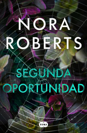 Segunda oportunidad / Hidden Nature by Nora Roberts