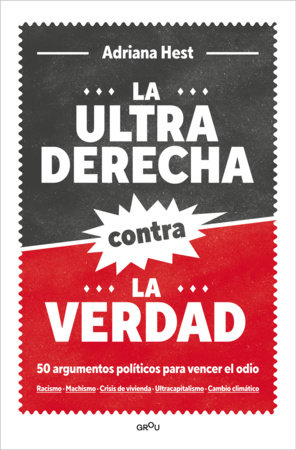 La ultraderecha contra la verdad / The Far Right Against the Truth by Adriana Hest