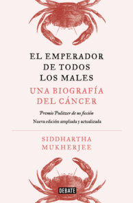 El emperador de todos los males. Edición actualizada y ampliada / The Emperor of All Maladies (Updated and Expanded Edition)