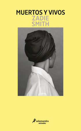 Muertos y vivos / Dead and Alive: Essays by Zadie Smith