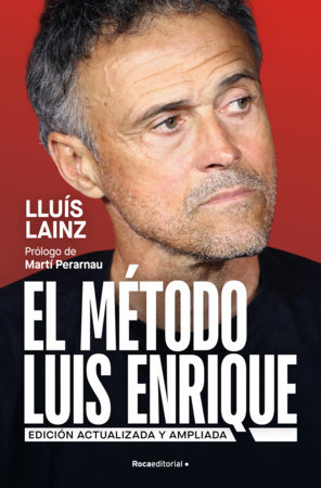 El método Luis Enrique (edición actualizada) / The Luis Enrique Method (Updated Edition) by Lluís Lainz