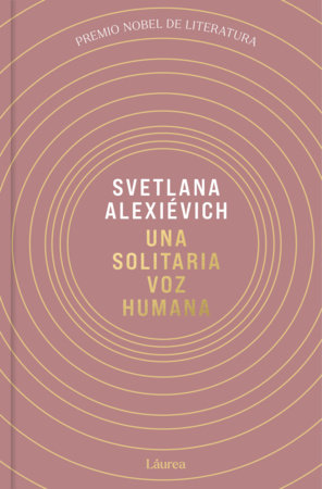 Una solitaria voz humana / A Lonely Human Voice by Svetlana Alexiévich