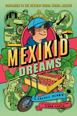 Mexikid Dreams: A Graphic Memoir by Pedro Martín