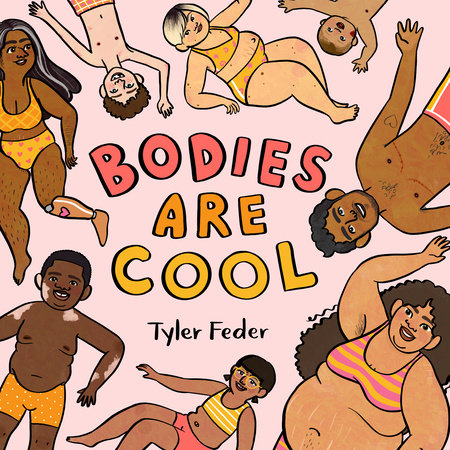 Bodies Are Cool by Tyler Feder