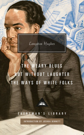 The Weary Blues; Not Without Laughter; The Ways of White Folks by Langston Hughes