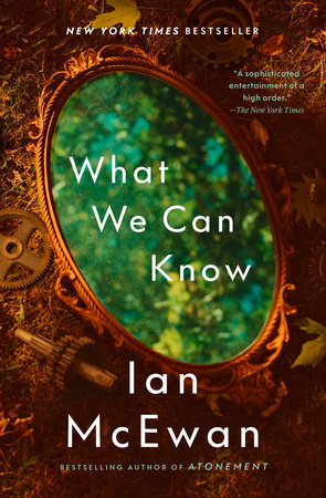 What We Can Know by Ian McEwan