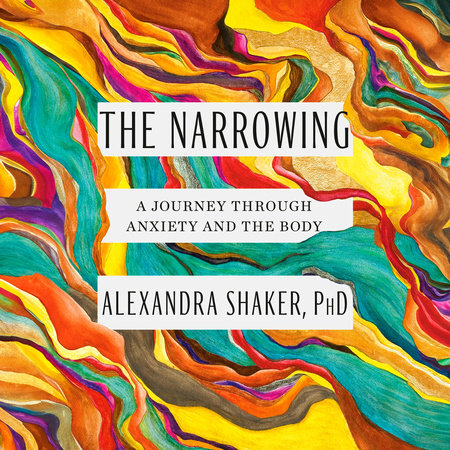 The Narrowing by Alexandra Shaker, PhD