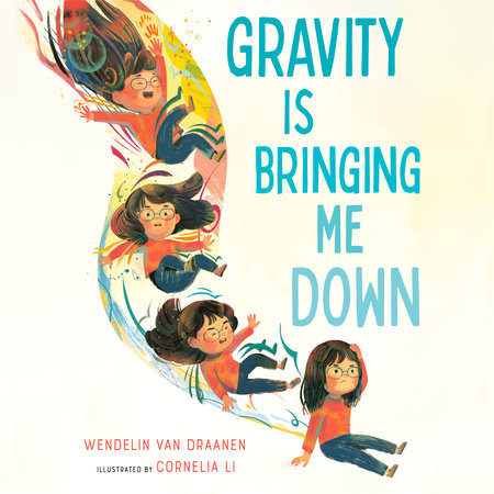 Gravity Is Bringing Me Down by Wendelin Van Draanen
