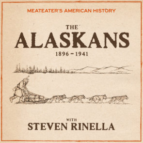 MeatEater's American History: The Alaskans (1896-1941)