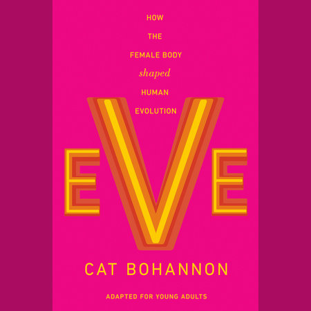 Eve (Adapted for Young Adults) by Cat Bohannon