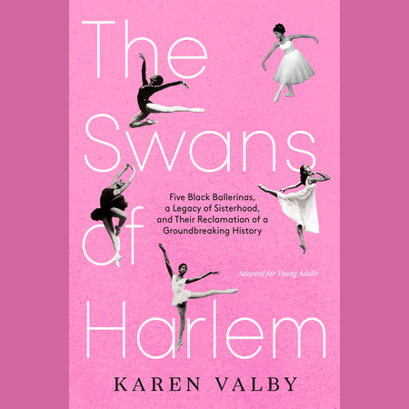 The Swans of Harlem (Adapted for Young Adults) by Karen Valby